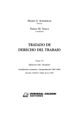 Riesgos del trabajo. Actualización normativa y jurisprudencial de la 2ª Edición de los Tomos VI-A y VI-B. Decreto 472/2014 y normas complementarias.
