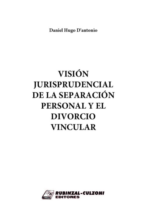 Vision jurisprudencial de la Separacion Personal y el Divorcio Vincular.