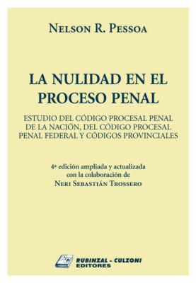 La nulidad en el proceso penal - Edicion ampliada y actualizada
