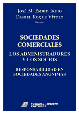 Sociedades Comerciales. Los administradores y los socios. Responsabilidad en sociedades anonimas.