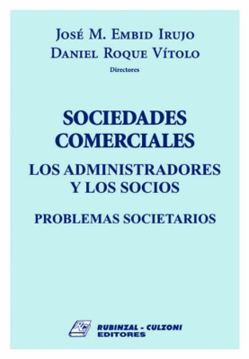 Sociedades comerciales. Los administradores y los socios. Problemas societarios.
