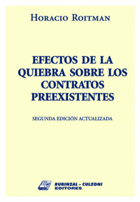 Efectos de la quiebra sobre los contratos preexistentes. 2a Edicion actualizada.