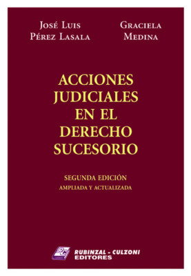 Acciones judiciales en el Derecho Sucesorio. 2a Edicion ampliada y actualizada