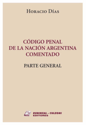 Codigo Penal de la Nacion Argentina comentado. Parte General