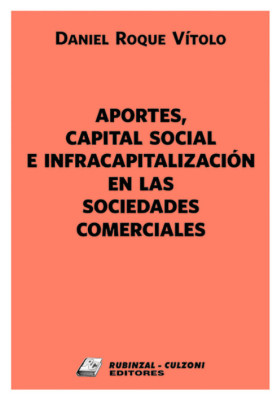 Aportes, capital social e infracapitalizacion en las sociedades comerciales