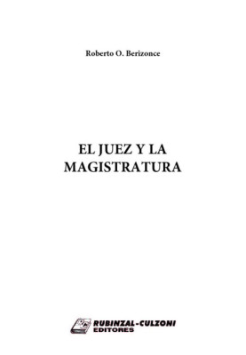 El Juez y la Magistratura (Tendencias en los albores del Siglo XXI).