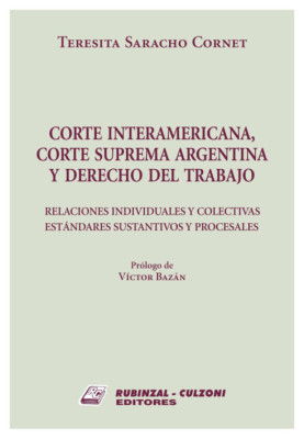 Corte Interamericana, Corte Suprema Argentina y Derecho del Trabajo
