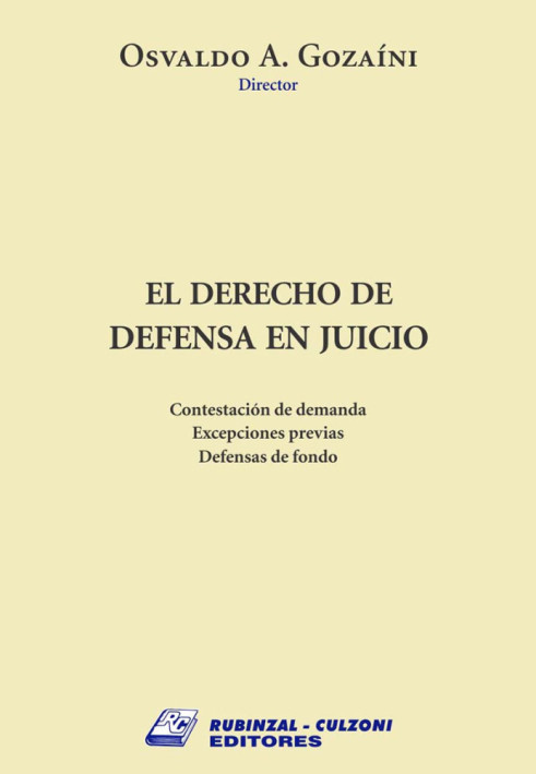 El Derecho de Defensa en Juicio. Contestacion de demanda. Excepciones previas. Defensas de fondo