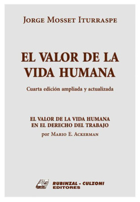 El valor de la vida humana. 4a Edicion ampliada y actualizada.