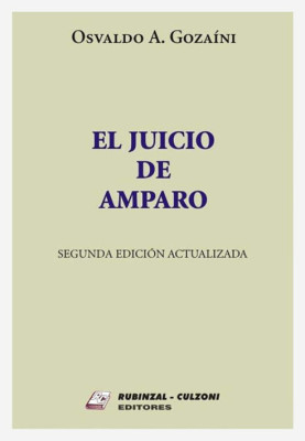 El juicio de amparo - 2o edicion actualizada