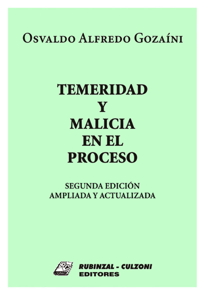 Temeridad y malicia en el proceso. 2a Edicion ampliada y actualizada.