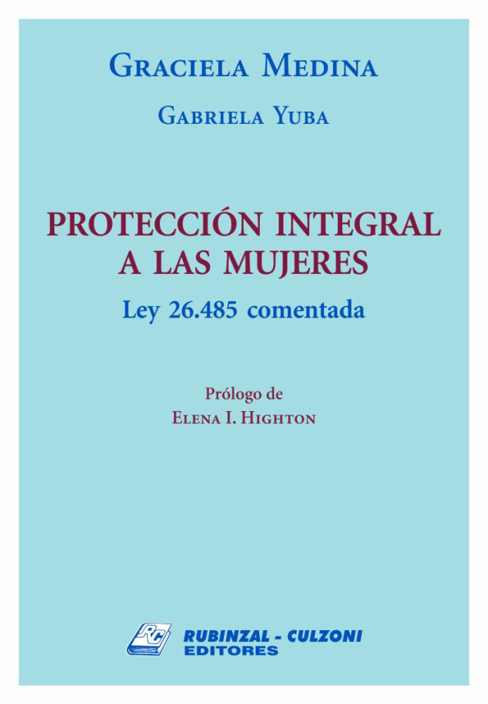 Proteccion integral a las mujeres. Ley 26.485 comentada