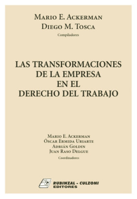 Las Transformaciones de la Empresa en el Derecho del Trabajo.