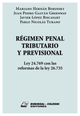 REgimen Penal Tributario y Previsional. Ley 24.769 con las reformas de la ley 26.735.