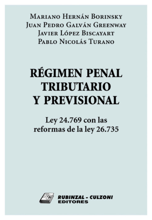REgimen Penal Tributario y Previsional. Ley 24.769 con las reformas de la ley 26.735.
