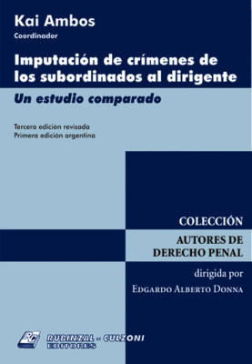 Imputacion de crimenes de los subordinados al dirigente. Un estudio comparado.