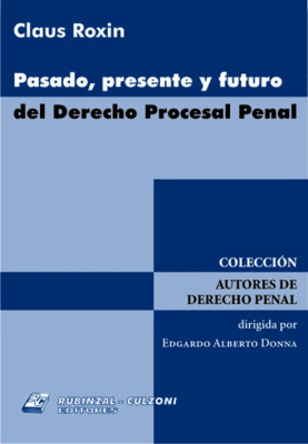Pasado, presente y futuro del Derecho Procesal Penal.