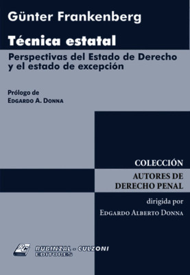 Tecnica Estatal. Perspectivas del Estado de Derecho y el Estado de Excepcion.