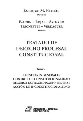 Tomo I - Cuestiones generales. Control de constitucionalidad. Recurso extraordinario federal. Accion de inconstitucionalidad