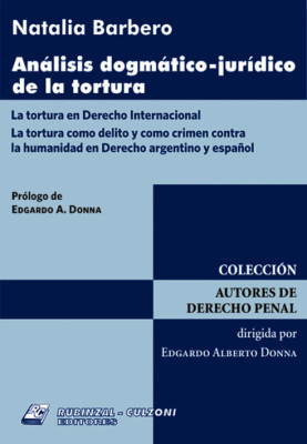 Analisis dogmatico-juridico de la tortura.