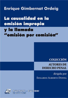 La causalidad en la omision impropia y la llamada omision por comision.
