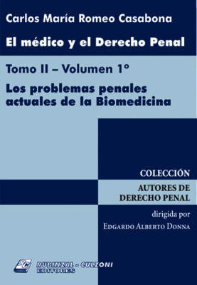 Tomo II - volumen 1o. Los problemas penales actuales de la Biomedicina.