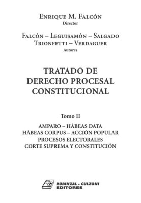 Tomo II - Amparo. Habeas data. Habeas corpus. Accion popular. Procesos electorales. Corte Suprema y Constitucion.