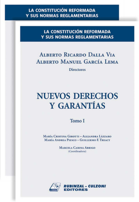La Constitución reformada y sus normas reglamentarias. Nuevos derechos y garantías.
