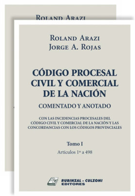 Código Procesal Civil y Comercial de la Nación. Comentado y anotado. Con las incidencias procesales del Código Civil y Comercial de la Nación y las concordancias con los Códigos provinciales.