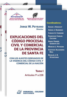 Explicaciones del Código Procesal Civil y Comercial de la Provincia de Santa Fe. Con los ajustes derivados de la vigencia del Código Civil y Comercial de la Nación.