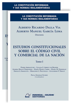 La Constitución reformada y sus normas reglamentarias. Estudios constitucionales sobre el Código Civil y Comercial de la Nación