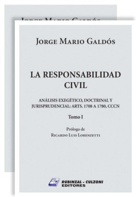 La responsabilidad civil - Análisis exegético, doctrinal y jurisprudencial: artículos 1708 a 1780 del Código Civil y Comercial de la Nación
