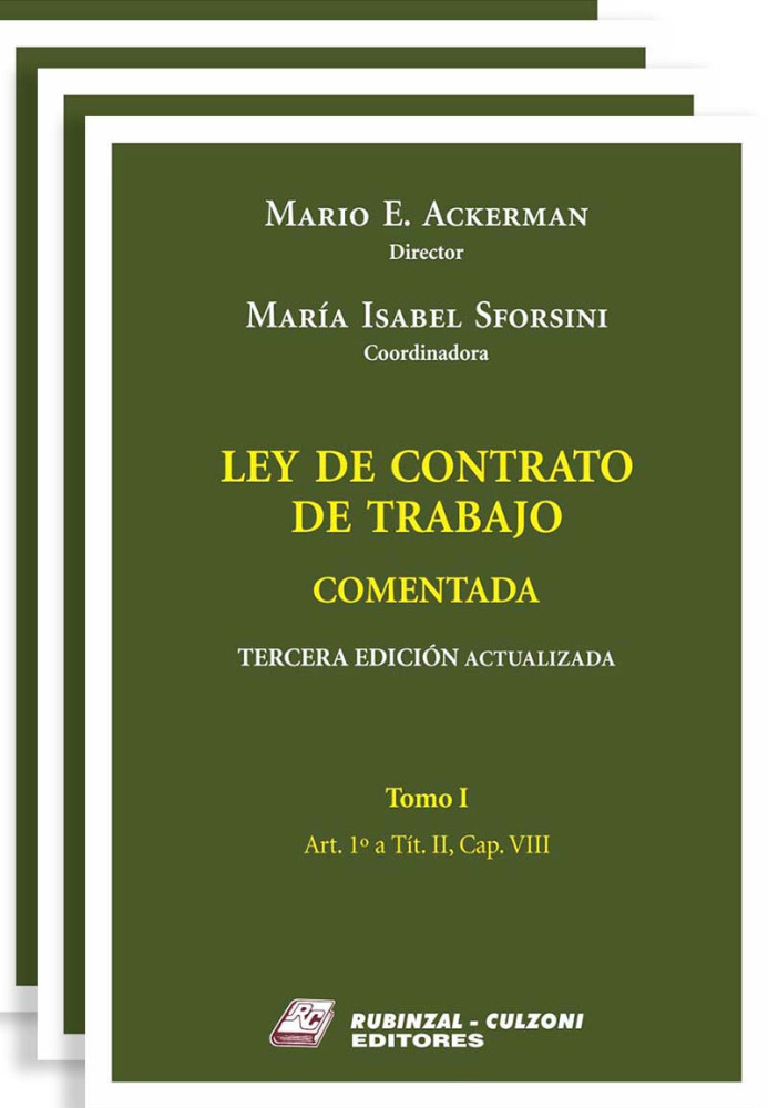 Ley de Contrato de Trabajo. Comentada. 3° Edición actualizada
