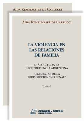 La violencia en las relaciones de familia. Diálogo con la jurisprudencia argentina. Respuestas a la jurisdicción no penal