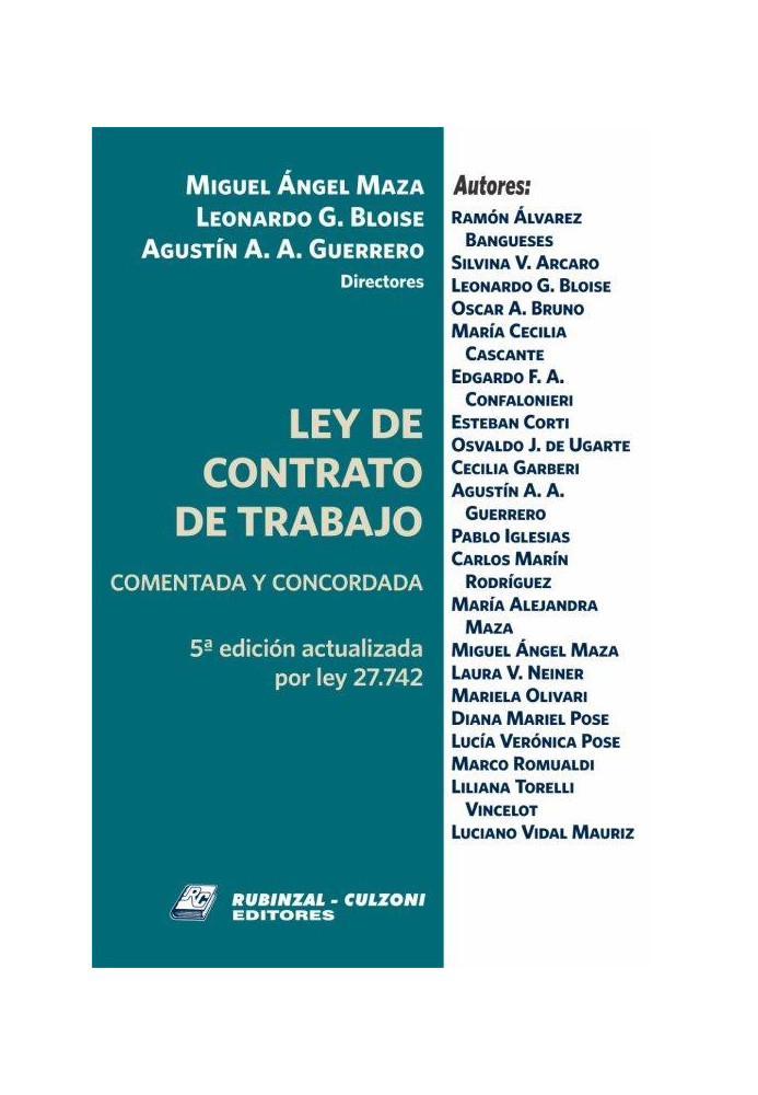 Ley de Contrato de Trabajo. Comentada y concordada (5a edición actualizada por Ley 27742)