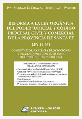 Reforma a la Ley Orgánica del Poder Judicial y Código Procesal Civil y Comercial de la Provincia de Santa Fe. Ley 14.264