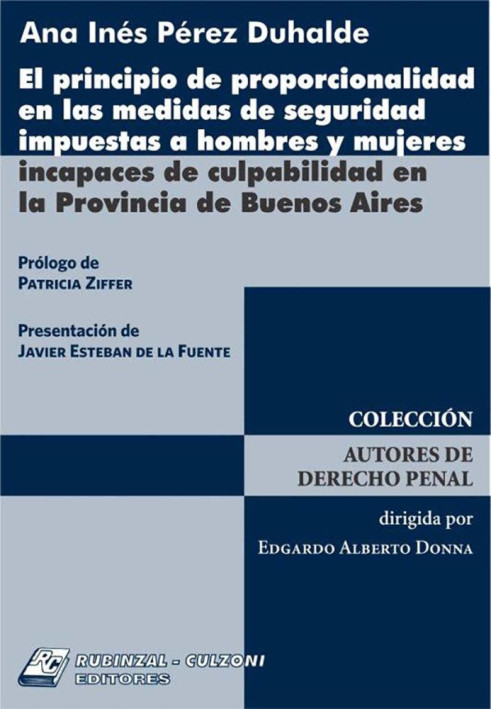 El principio de proporcionalidad en las medidas de seguridad impuestas a hombres y mujeres incapaces de culpabilidad en la Provincia de Buenos Aires